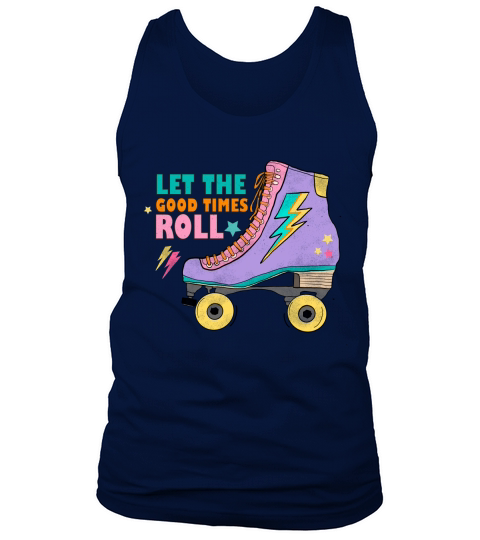 Let the good times roll Tank Top Unisex