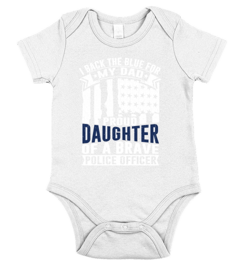 I back the blue for my dad proud daughter of a brave police officer Short Sleeve Baby One-Piece