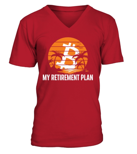 My Retirement Plan Cryptocurrency Blockchain BTC V-Neck T-shirt