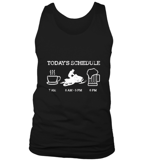 Snowmobile Shirt - Todays Schedule Mens Snowmobiling Shirt Tank Top Unisex