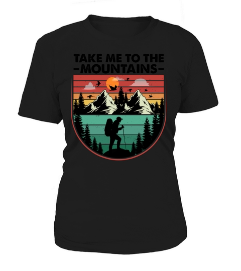Take Me To The Mountains Hiking T Shirt Design (3) Women's T-Shirt