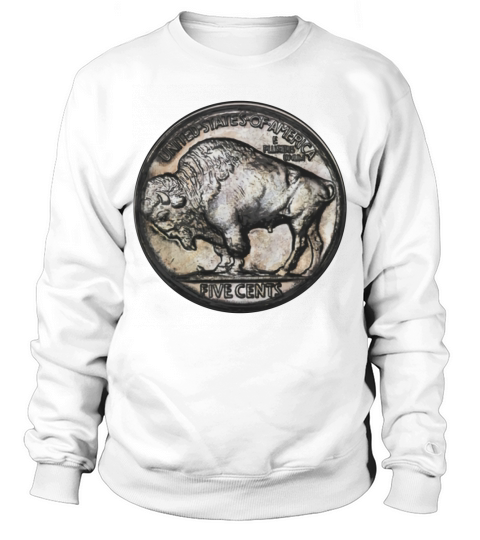 Buffalo Nickel United States Coin shirt Sweatshirt Unisex
