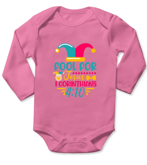 fool for jesus 1 corinthians 4;10 Long Sleeve Baby One-Piece