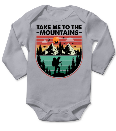 Take Me To The Mountains Hiking T Shirt Design (3) Long Sleeve Baby One-Piece