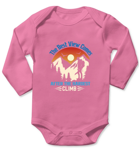 The best view comes after the hardest climb Long Sleeve Baby One-Piece