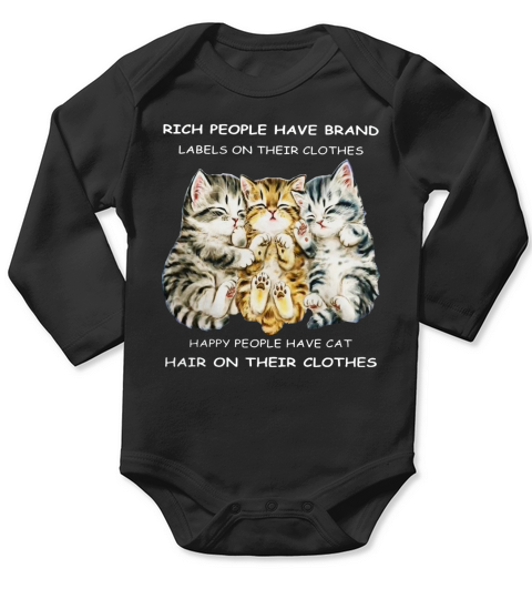 Rich People Have Brand Labels Happy People Have Cat Hair On Their Clothes Long Sleeve Baby One-Piece