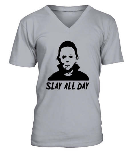 Michael Myers Slay All Day Halloween Horror Movie Killers V-Neck T-shirt