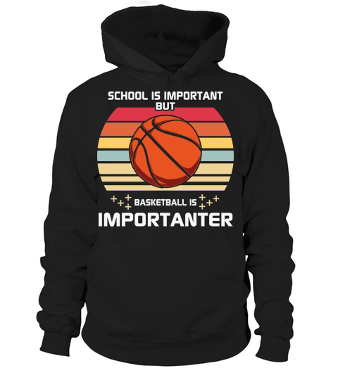School important basketball importanter Hoodie Unisex