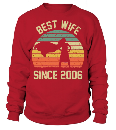 Wedding Anniversary Best Wife SINCE 2006 Sweatshirt Unisex