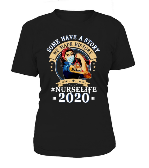 we made history nurse life 2020 Women's T-Shirt