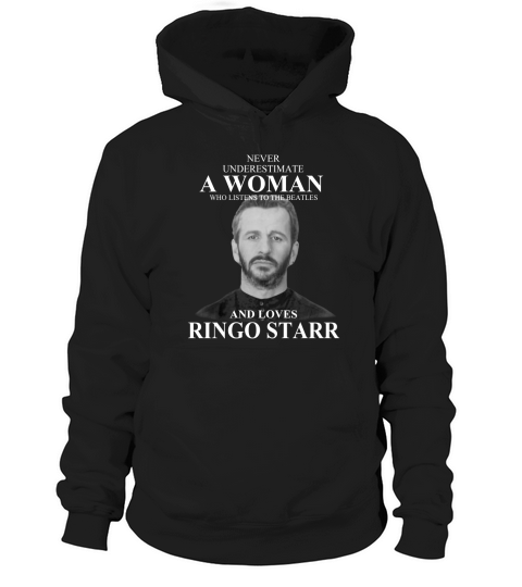 Never Underestimate A woman Who Listens To The Beatles And Loves Ringo Starr - Unisex Long Sleeve Hoodie Unisex