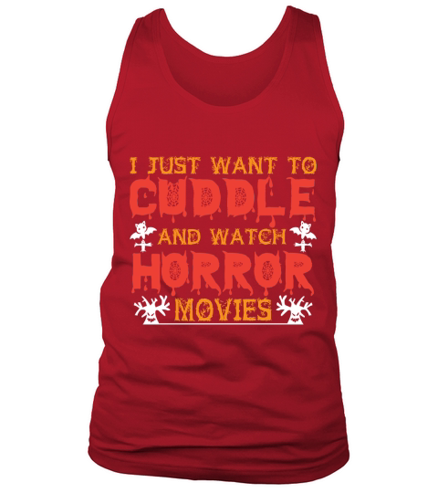 I just want to cuddle and watch horror movies Tank Top Unisex