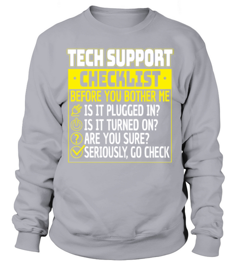 Tech Support Checklist Helpdesk Computer Admin Sweatshirt Unisex