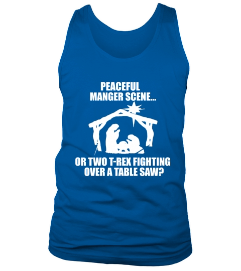 Peaceful Manger Scene Or Two T Rex Fighting Over A Ta0ble Saw Tank Top Unisex