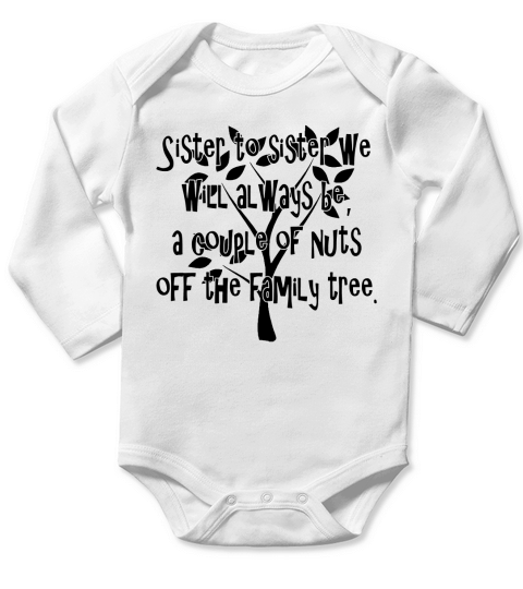 Sisters Quote  T Shirts Long Sleeve Baby One-Piece