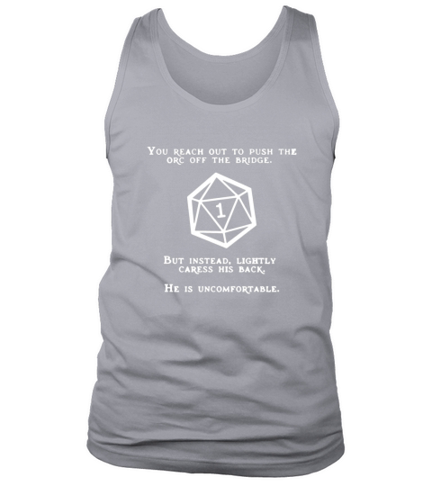 you reach out to push the orc off the bridge but i instead lighty caress his back - Coffee Mug (colored) Tank Top Unisex