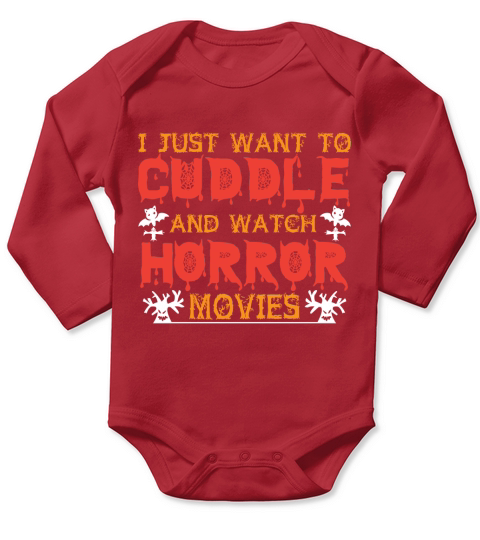 I just want to cuddle and watch horror movies Long Sleeve Baby One-Piece