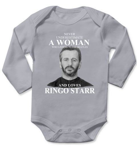 Never Underestimate A woman Who Listens To The Beatles And Loves Ringo Starr - Unisex Long Sleeve Long Sleeve Baby One-Piece