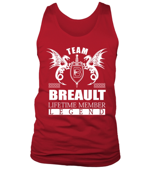 Team BREAULT Lifetime Member Legend Name Shirts Tank Top Unisex