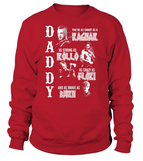 DADDY YOU ARE AS SMART AS A RAGNAR Sweatshirt Unisex