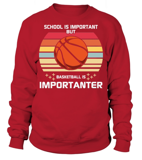 School important basketball importanter Sweatshirt Unisex