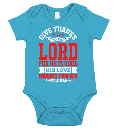 Give thanks to the LORD for He is good His love endures forever Short Sleeve Baby One-Piece