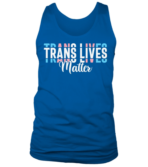 Trans lives matter Tank Top Unisex