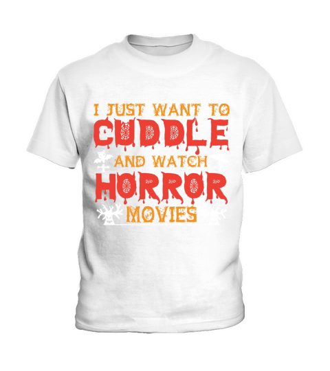 I just want to cuddle and watch horror movies Kids T-Shirt