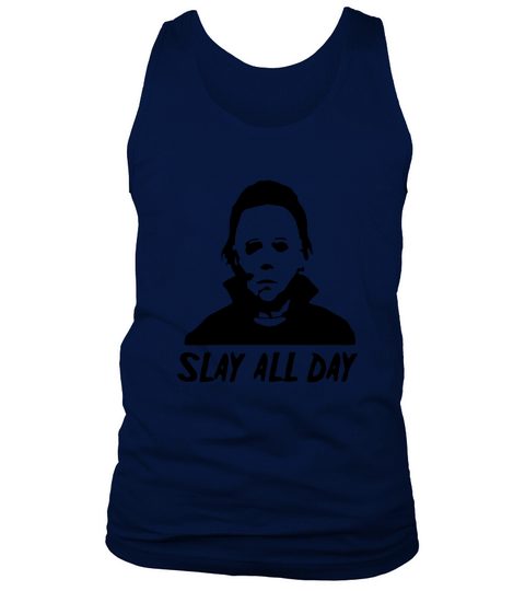 Michael Myers Slay All Day Halloween Horror Movie Killers Tank Top Unisex