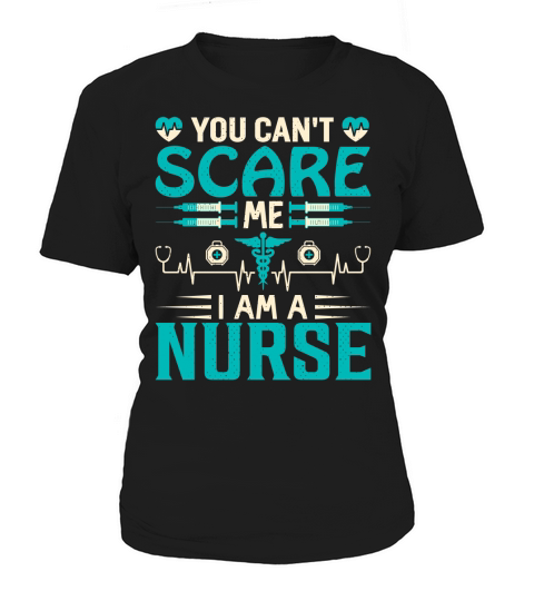 You cant scare me I am a nurse Women's T-Shirt