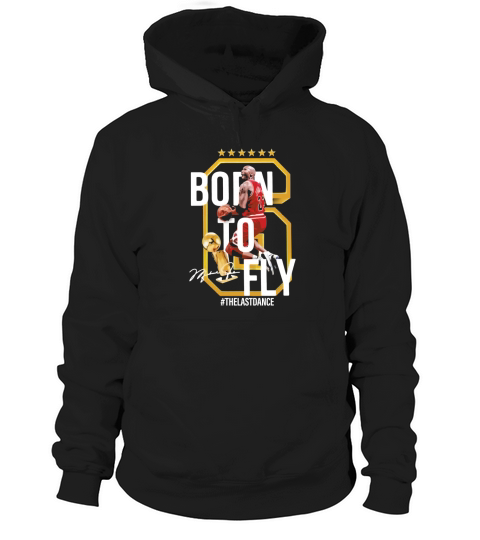 6 Michael Jordan Born To Fly The Last Dance Signature Hoodie Unisex