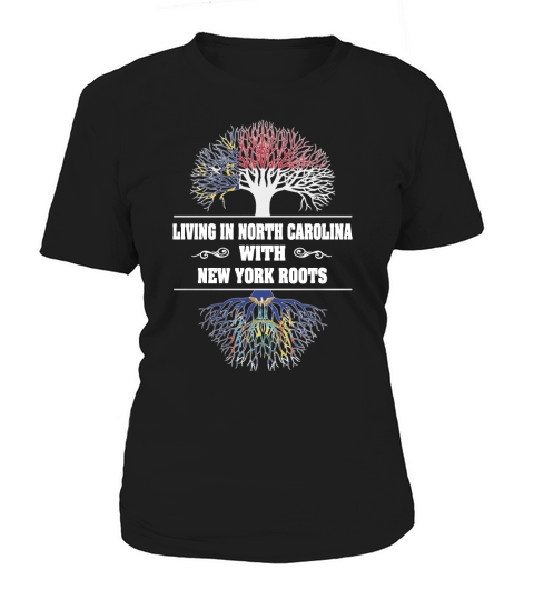 LIVING IN NORTH CAROLINA WITH NEW YORK ROOTS Women's T-Shirt