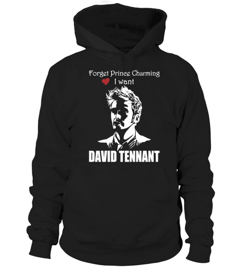 Forget prince charming i want David Tennant Hoodie Unisex