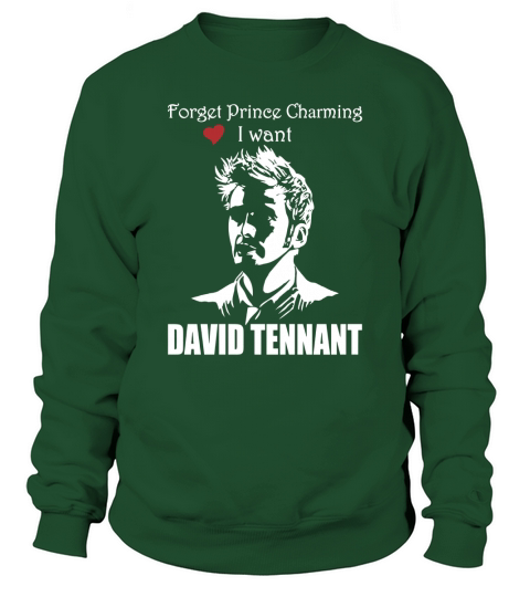 Forget prince charming i want David Tennant Sweatshirt Unisex