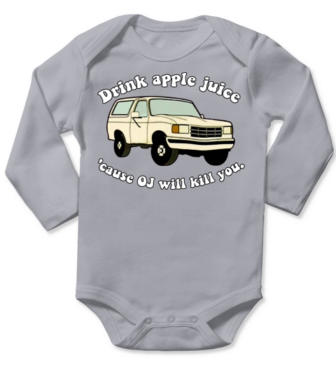 Drink apple juice cause OJ will kill you Long Sleeve Baby One-Piece