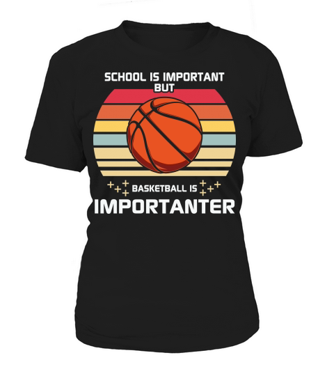 School important basketball importanter Women's T-Shirt