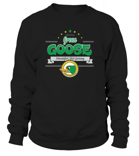 Green Goose, Schweinfurt, Germany Sweatshirt Unisex