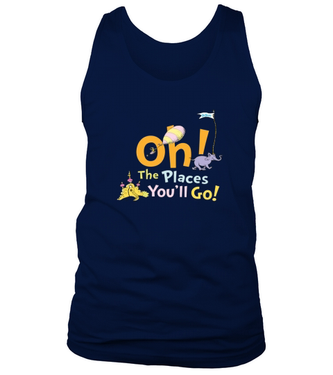 Dr. Seuss Oh The Places Youll Go T-shirt Tank Top Unisex