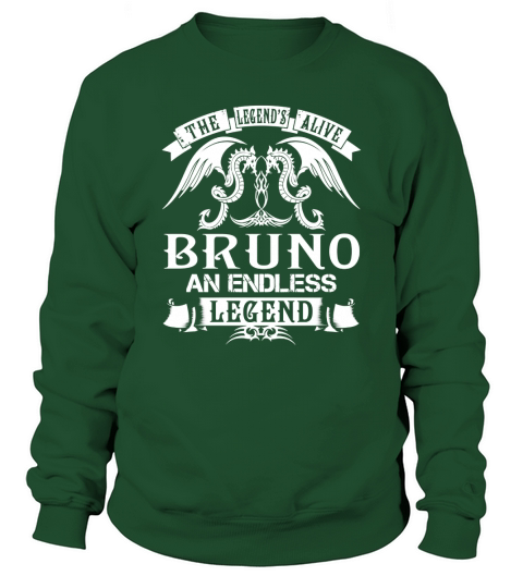 BRUNO Shirts - The Legend is Alive BRUNO An Endless Legend Name Shirts Sweatshirt Unisex