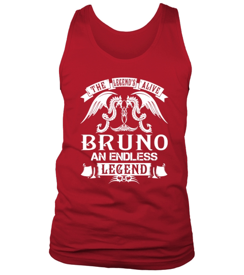 BRUNO Shirts - The Legend is Alive BRUNO An Endless Legend Name Shirts Tank Top Unisex