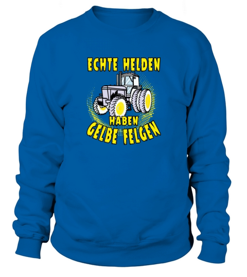 echte helden haben gelbe felgen 01 Sweatshirt Unisex