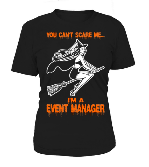 You Cant Scare Me Im A Event Manager Women's T-Shirt