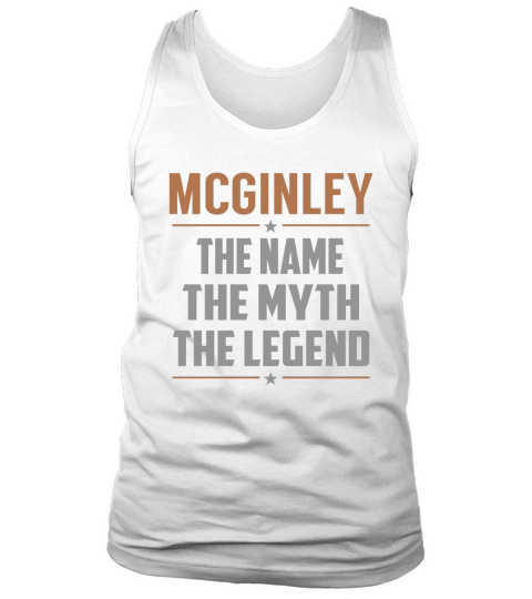 MCGINLEY The Name The Myth The Legend Name Shirts Tank Top Unisex