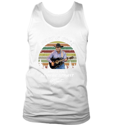 Just a girl who loves George Strait signature sunset Tank Top Unisex
