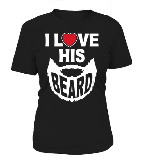 Womens I Love His Beard Wife T-Shirt Women's T-Shirt