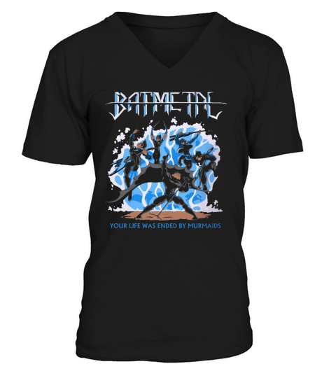 Batmetal Returns Your Life Was Ended By Murmaids V-Neck T-shirt