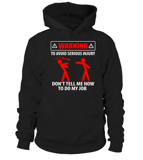 Don’t Tell Me How to do My Job Hoodie Unisex