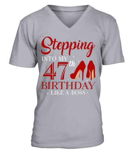 Stepping Into My 47th Birthday Like A Boss 2020 V-Neck T-shirt