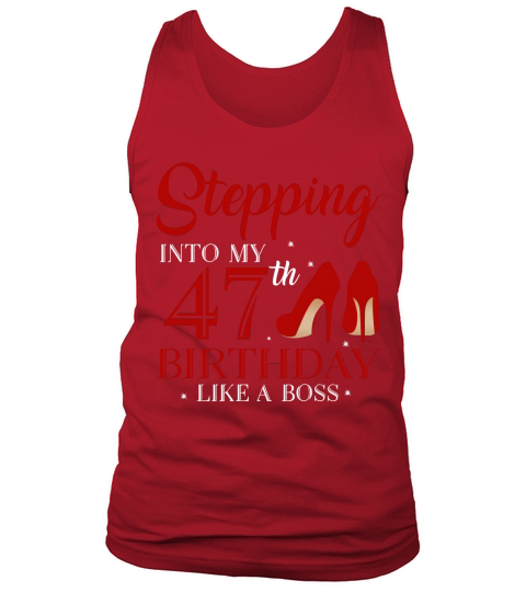 Stepping Into My 47th Birthday Like A Boss 2020 Tank Top Unisex