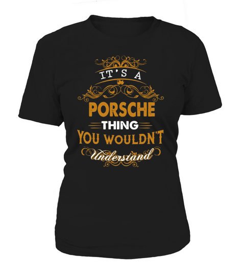 PORSCHE This Is An Amazing Thing For You. Select The Product You Want From The Menu. Never Underestimate Of A Person With PORSCHE Name. 100% Designed, Shipped, and Printed in the U.S.A. Women's T-Shirt